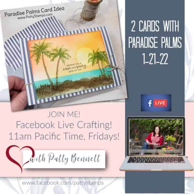 Facebook Live video tutorial - learn to make sunset cards with the Paradise Palms stamp set from Stampin' Up! with Patty Bennett