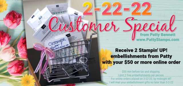 Stampin' Up! order special for 2-22-22 from Patty Bennett www.PattyStamps.com