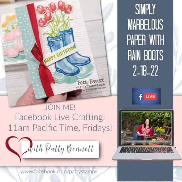 Tips for using Simply Marbelous Sale-a-Bration paper from Stampin Up! with the Flowering Rain Boots bundle, live video by Patty Bennett