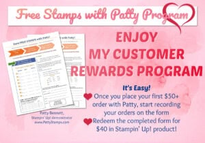 Free Stamps with Patty customer loyalty program for Stampin' UP! orders, Patty Bennett www.PattyStamps.com