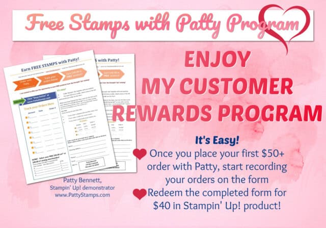 Free Stamps with Patty customer loyalty program for Stampin' UP! orders, Patty Bennett www.PattyStamps.com