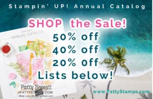 20% to 50% off! SHOP Annual Catalog retiring list and sale - Stampin' UP! catalog 2021-2022 www.PattyStamps,com