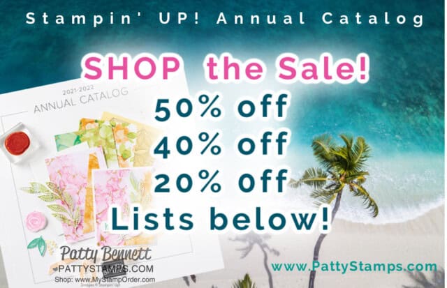 20% to 50% off! SHOP Annual Catalog retiring list and sale - Stampin' UP! catalog 2021-2022 www.PattyStamps,com