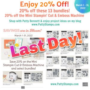 20% off Mini Stampin' Cut & Emboss Machine and 13 select bundles! www.PattyStamps.com expires 3-31-22