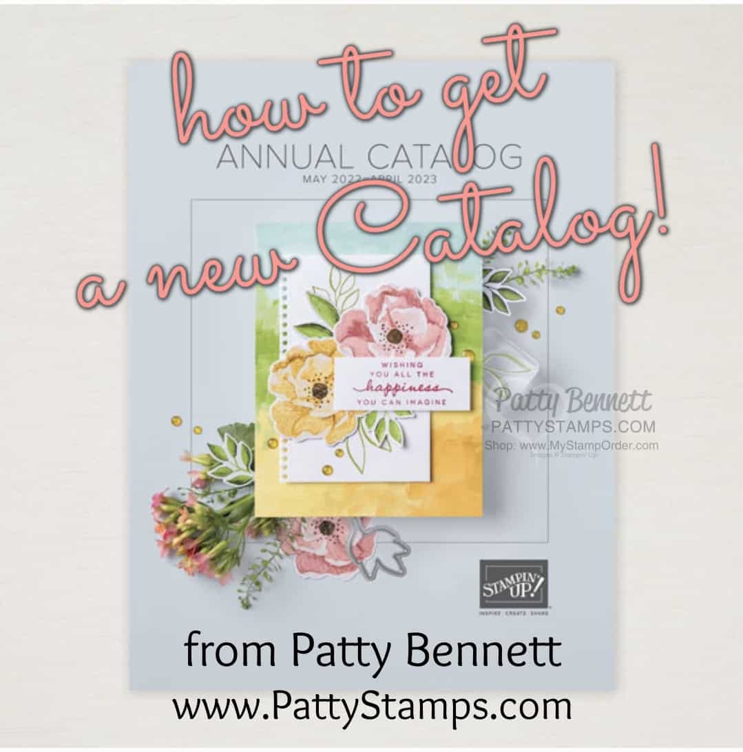 How to get a new 2022-2023 Stampin' Up! catalog from Patty Bennett www.PattyStamps.com