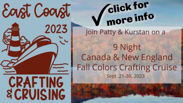 Stamping and Crafting cruise to the east coast with Patty and Kurstan - more info!