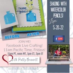 Bottled Happiness set shaded with Watercolor pencils - live video today with Patty Bennett