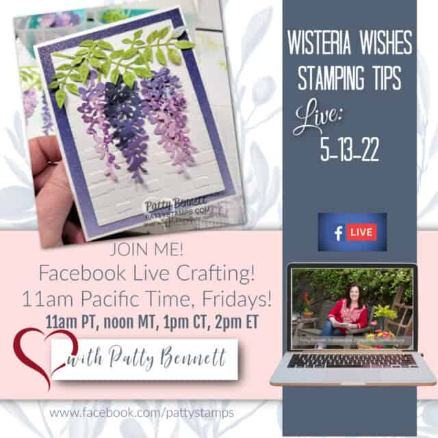 Wisteria Wishes Stampin' UP! card making tips live with Patty Bennett