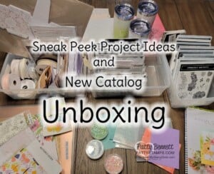Stampin' Up! New Catalog unboxing and product review with card and project sneak peeks with Patty Bennett