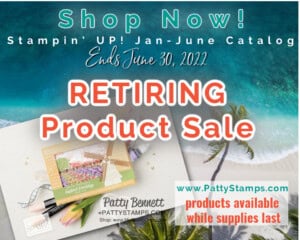 Stampin Up! Sale! Retiring List for Jan-June 2022 Stampin' Up! catalog live today! www.PattyStamps.com