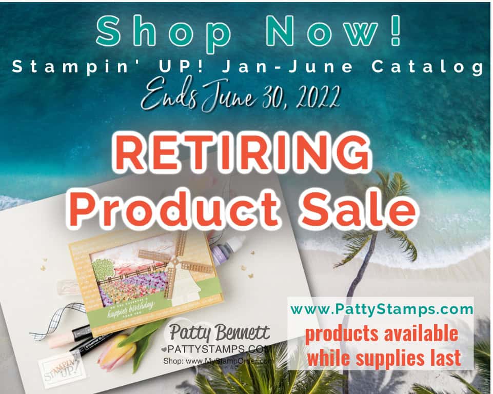Stampin Up! Sale! Retiring List for Jan-June 2022 Stampin' Up! catalog live today! www.PattyStamps.com