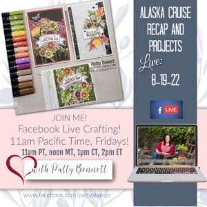 Join Patty for a Facebook Live today: Alaska crafting cruise recap and Rustic Harvest Class Projects