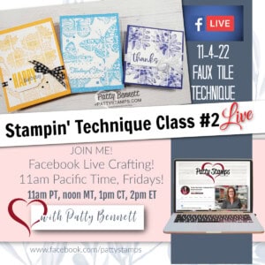 Join me for my Friday Facebook Live free stamping class featuring the Faux Tile Technique. www.PattyStamps.com