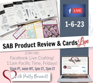 Sale-a-Bration 2023 product review video and card ideas live with Patty Bennett