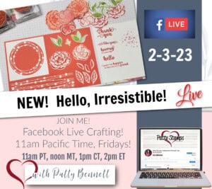 Facebook live video with Patty Bennett. Product review for Stampin' UP! Hello Irresistible.