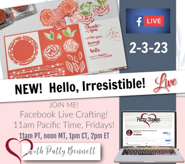 Facebook live video with Patty Bennett. Product review for Stampin' UP! Hello Irresistible.