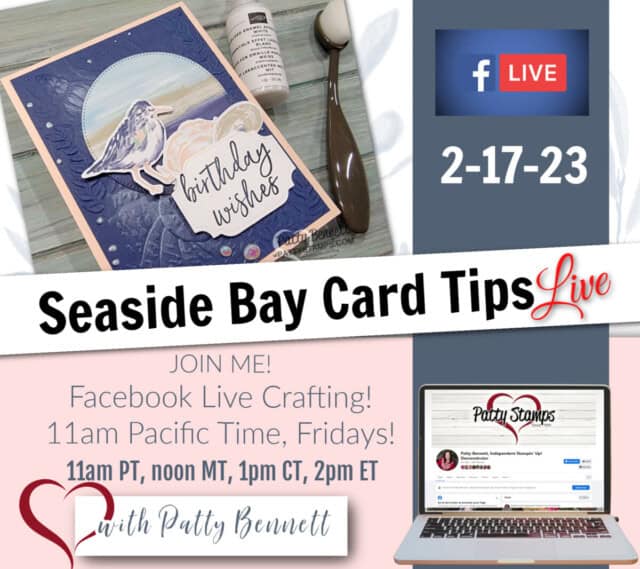 Facebook Live card making tips and product review Seaside Bay Suite from Stampin' Up! with Patty Bennett