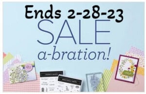 Stampin' Up! Salea-a-Bration 2023 ends 2-28-23 Free paper crafting gifts with your online orders with Patty Bennett