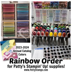 Stampin' Up! Rainbow Order for 2023 2024 catalog cardstock, ink pads, blends, daubers and brushes by Patty Bennett. ROYGBIV