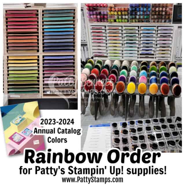 Stampin' Up! Rainbow Order for 2023 2024 catalog cardstock, ink pads, blends, daubers and brushes by Patty Bennett. ROYGBIV