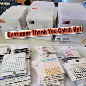 Catching up on customer thank you cards for Stampin' Up! online orders with Patty Bennett