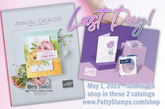 Last Day to shop the Stampin' Up! Retiring Annual and mini catalog with Patty Bennett