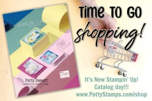 Shop online for new Stampin' UP! catalog papercrafting and card making supplies with Patty Bennett