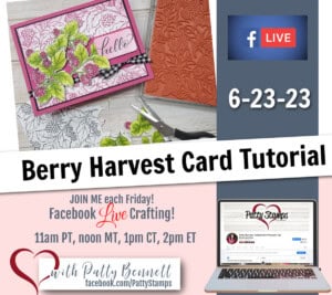 Facebook live card making class with Stampin' Up! Berry Harvest background and Stampin' Blends markers by Patty Bennett