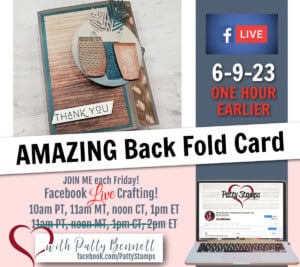 Live video today: Amazing Back Fold Card: Stampin UP! Earthen Textures bundles card idea by Patty Bennett