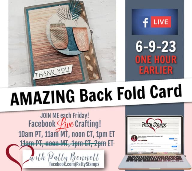 Live video today: Amazing Back Fold Card: Stampin UP! Earthen Textures bundles card idea by Patty Bennett