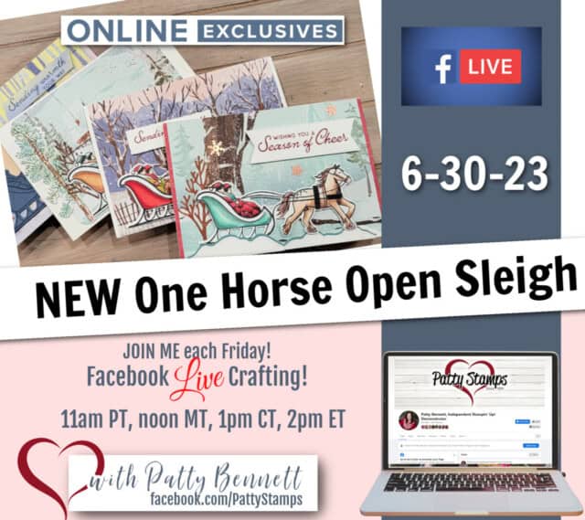 Weekly Facebook Live with Patty Bennett: Stampin' Up! Online Exclusives One Horse Open Sleigh suite with Stampin' Blends