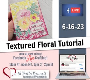 Learn how to use the Textured Floral stamp set from Stampin' Up! to make beautiful floral cards. Weekly Facebook Live card class by Patty Bennett