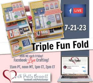 Facebook Live Friday card class featuring Stampin' Up! Les Shoppes DSP and Triple Fun Fold Card ideas with Patty Bennett