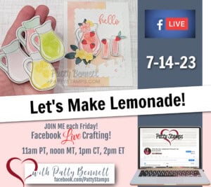 Shall we make lemonade today with the So Refreshing Stampin' UP! bundle? Facebook live free video tutorial class with Patty Bennett