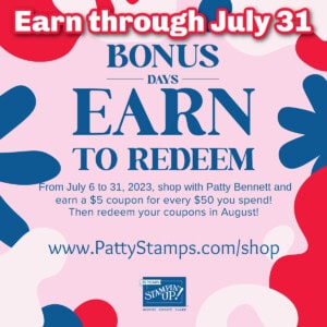 Shop with Patty Bennett during Stampin' Up! Bonus Days to earn $5 coupons