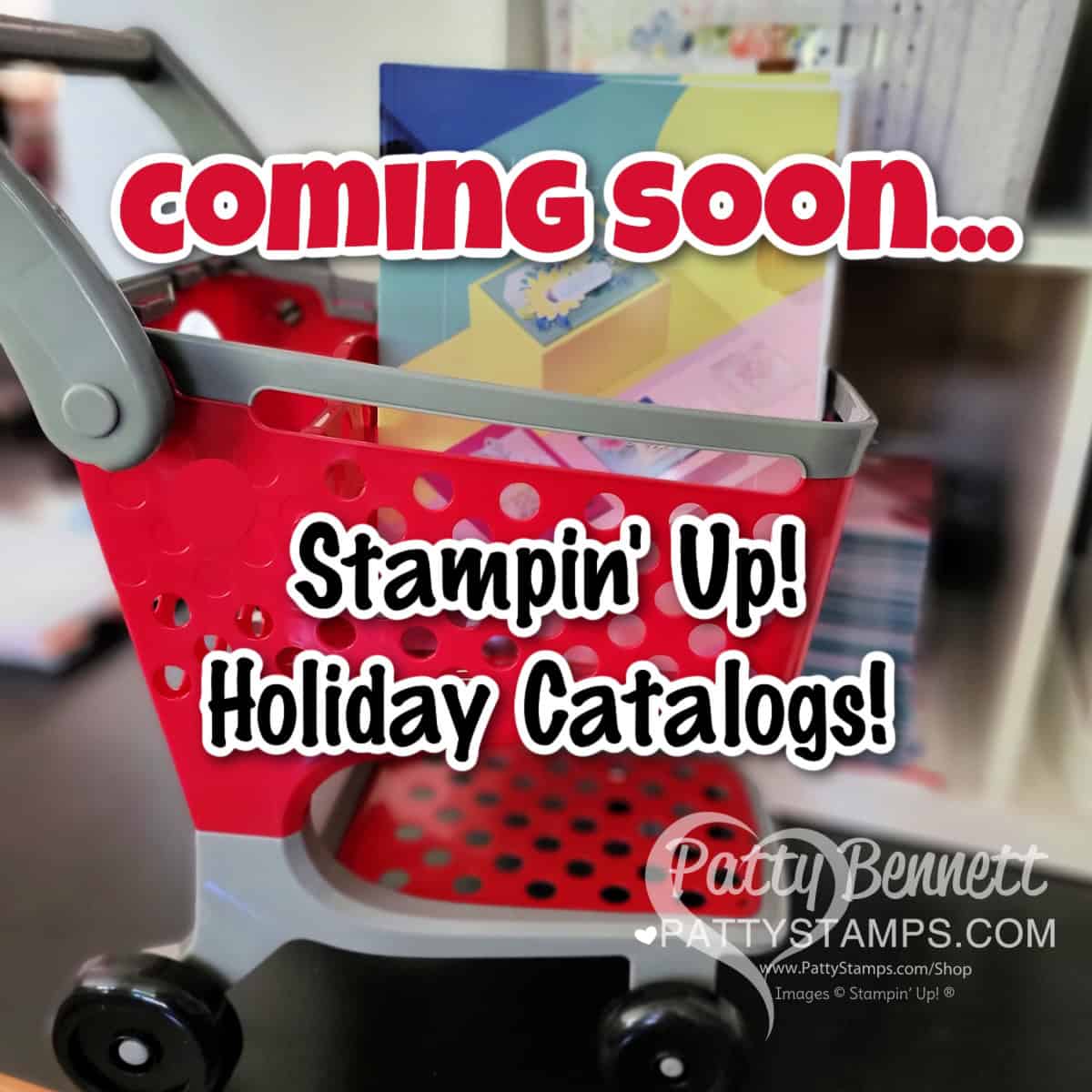 Stampin' Up! Holiday Catalog 2023 coming soon. Order with Patty Bennett online