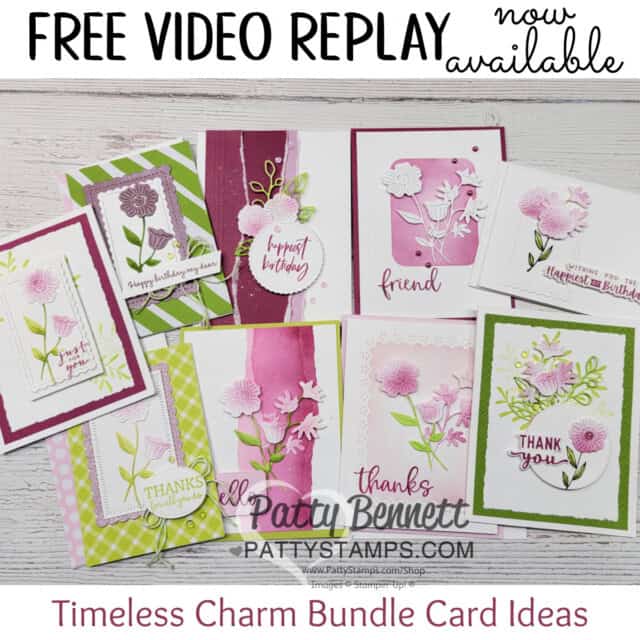 Free Card Making Video Replay available now. Make note cards with the Stampin Up! Timeless Charm bundle and beautiful flower die cut images, Live video with Patty Bennett