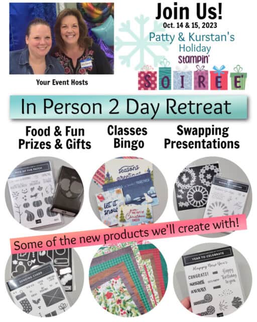 Holiday Stampin' Soiree with Patty & Kurstan. October 2023. 2 day in person retreat San Francisco Bay Area