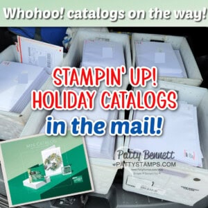 Stampin' Up! 2023 Holiday catalogs in the mail from Patty Bennett