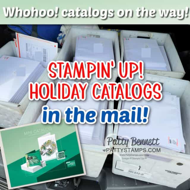 Stampin' Up! 2023 Holiday catalogs in the mail from Patty Bennett