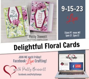 Facebook live with Patty: Delightful Floral card making. Stampin' UP! limited time only designer paper