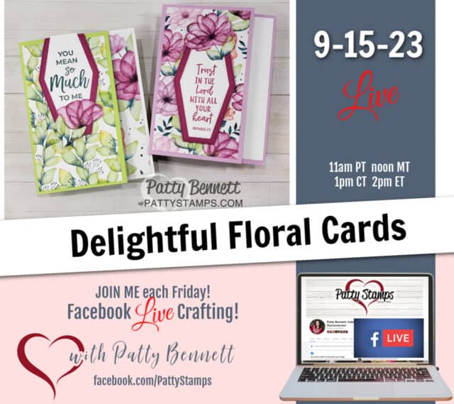 Facebook live with Patty: Delightful Floral card making. Stampin' UP! limited time only designer paper