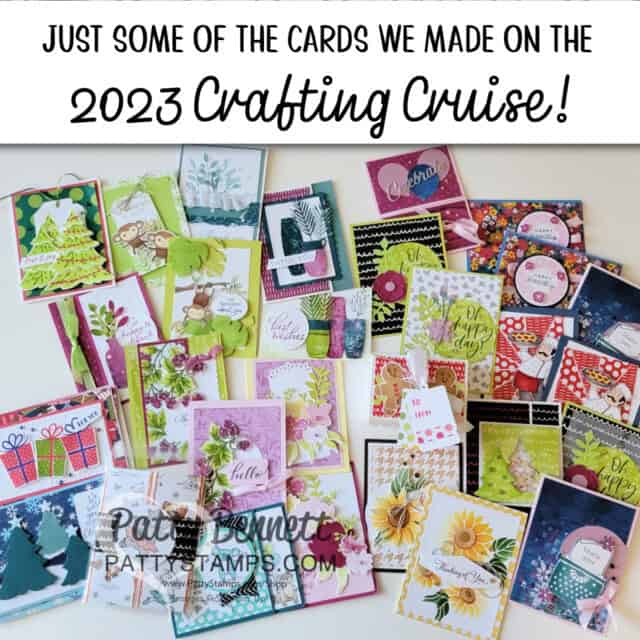 2023 Crafting Cruise with Patty & Kurstan. Stampin' Up! projects and more. A few of the projects from the cruise.