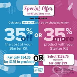 Stampin UP! 35th anniversary Starter Kit promotion deal offer Oct. 2023. Join the Luv 2 Stamp Group and Patty Bennett, demonstrator.