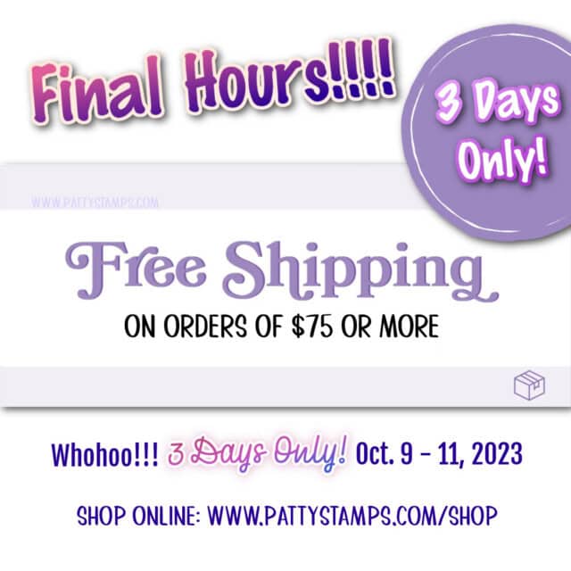Stampin' Up! Free Shipping offer for 3 days only!! October 9th, 10th, 11th, 2023 on orders of $75 or more! www.PattyStamps.com/shop