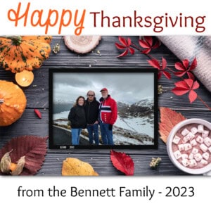 Happy Thanksgiving from the Bennett family 2023