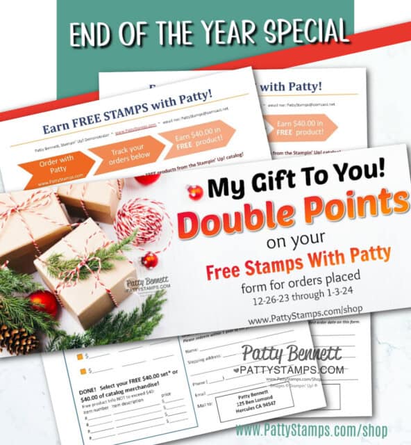 Year End customer special from Patty Bennett, double points on your Free Stamps with Patty form ends 1-3-24