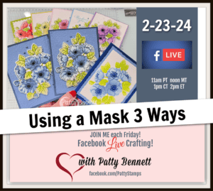 Facebook live weekly card crafting video: how to use Enduring Beauty Masks 3 ways with Patty Bennett