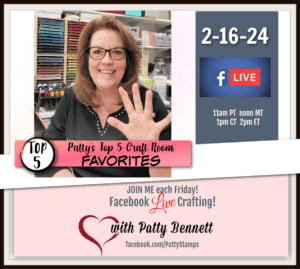 Facebook live Patty's top 5 craft room favorites for Stampin Up! products