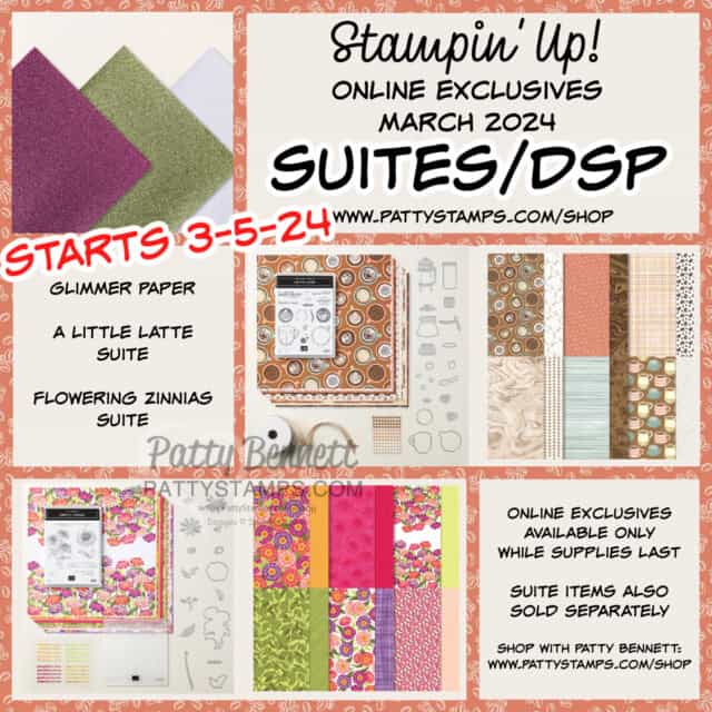Stampin Up! online exclusives starting March 5, 2024. Suites and DSP. www.PattyStamps.com/shop